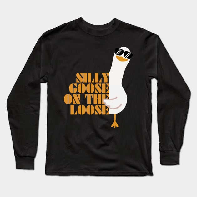 Silly Goose On The Loose Long Sleeve T-Shirt by Azz4art